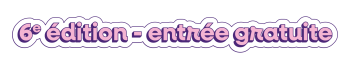 6e édition - entrée gratuite